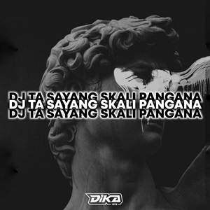 Dj Ta Sayang Skali Pangana x Sa Pamit Mo Pulang