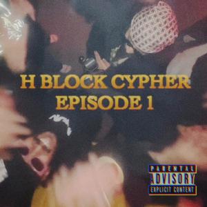 H Block Cypher 1 (feat. AHSAN, Hassam Anwar, Daniya Kanwal, Kaliona, Ashez Lit, SHERRY, Ehwah & Zain Aslam) [Explicit]