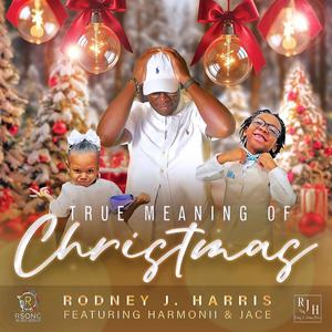 True Meaning Of Christmas (feat. Harmonii Harris & Jace Harris)