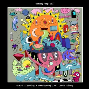 Outro (Leaving a Headspace) (feat. Uncle Tino) (Explicit)