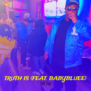 Truth Is (Explicit)