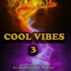 Cool Vibes 3 - Selection of Classic Mood - Remastered