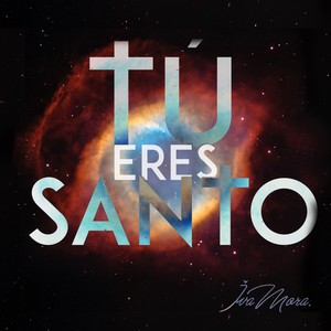 Tú Eres Santo