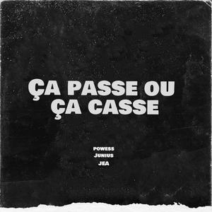 Ça passe ou ça casse (feat. Junius & JEA) [Explicit]