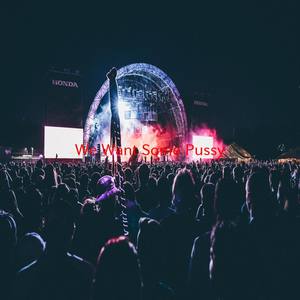 We Want Some Pussy (Instrumental version originally performed by DJ Rolex)