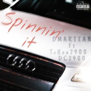 Spinnin' It(feat. Teflon2900 & DC2900) (Explicit)