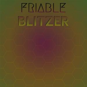 Friable Blitzer