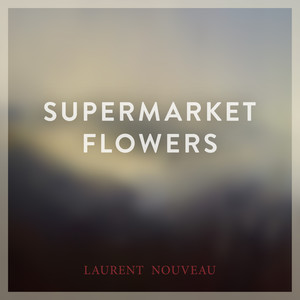 Supermarket Flowers (Piano Arrangement)