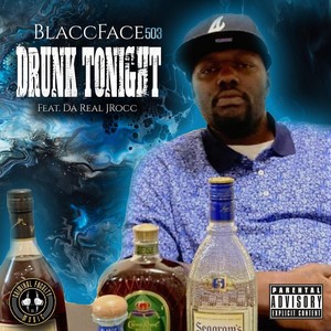 Drunk Tonight (feat. Da Real J-Rocc) (Explicit)