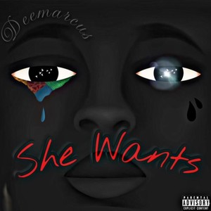 She Wants (Explicit)