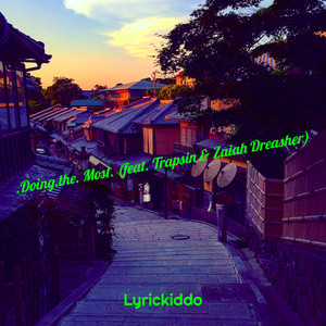 LyricKiddo - Doing.the. Most. (Explicit)