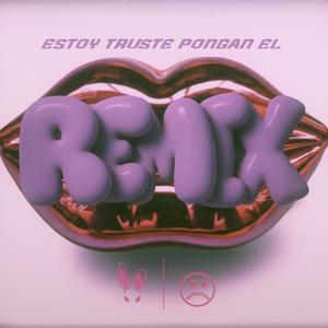 estoy truste pongan elremix (feat. Don Maldicion) (Explicit)