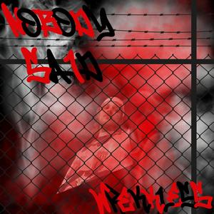 Nobody Said (Explicit)