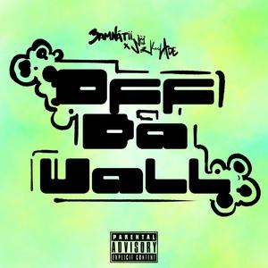Off Da Wall (feat. 3AM) (Explicit)