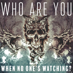 Who are You When No One's Watching?