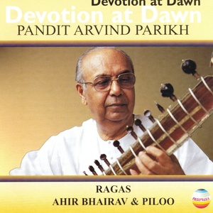 Devotion at Dawn: Ragas, Ahir Bhairav & Piloo