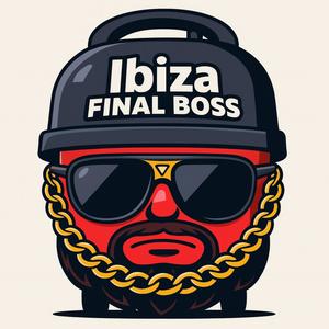 Ibiza Final Boss (Anthem Mix)