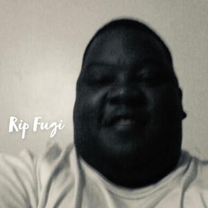 RIP FUGI (Explicit)