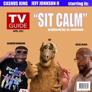 SIT CALM (Explicit)