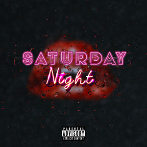 Saturday Night (Explicit)