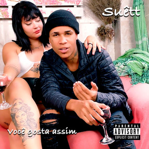 Você Gosta Assim (Explicit)