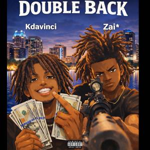 Zai* - Double Back (feat. KDaVinci) (Explicit)