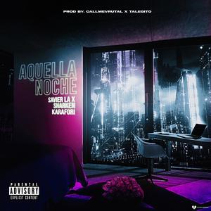 Aquella Noche (feat. Sharken & Karafori) [Explicit]