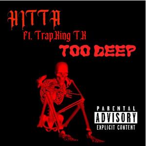 Too Deep (feat. TrapKing TK) (Explicit)