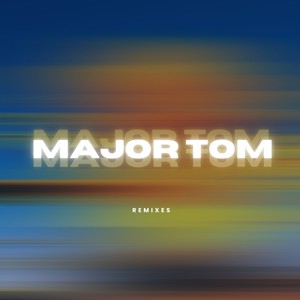Major Tom (Doctor Mücke Remix)