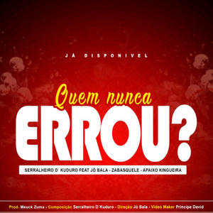 Quem Nunca Errou (feat. Serralheiro Do Kuduro & Jó Bala) [Explicit]