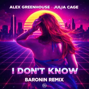 I Don't Know (Baronin Extended Remix)