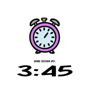 Home Session #5: 3:45