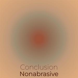 Conclusion Nonabrasive