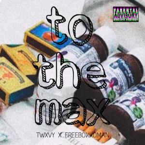 To the max (Explicit)