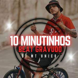 10 MINUTINHOS DE BEAT GRAVUDO (Explicit)