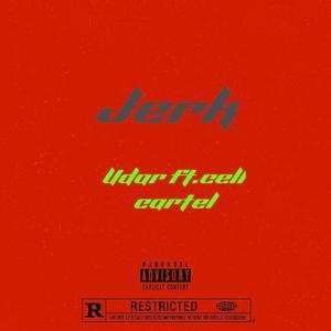 Jerk (feat. udar) [Explicit]