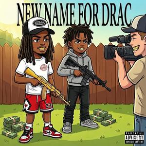 New Name For Drac (feat. SayySnead4x) (Explicit)