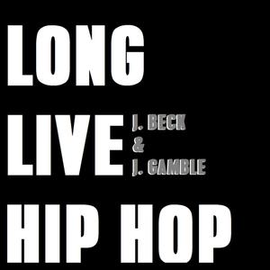 Long Live Hip Hop (feat. J. Beck) [Explicit]