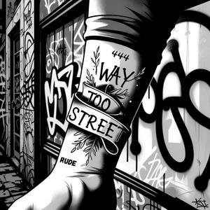 WAY TOO STREET (Explicit)