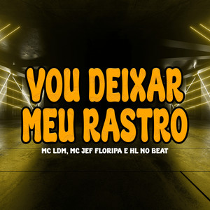 Vou Deixar Meu Rastro (Explicit)