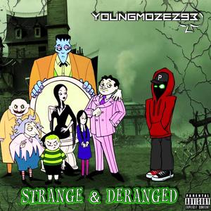 Strange And Deranged (Explicit)