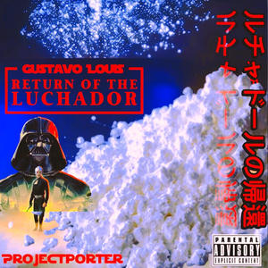 RETURN OF THE LUCHADOR (Explicit)