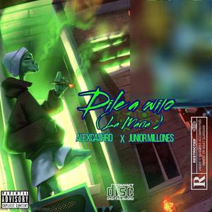 Dile a Wilo (La Maria) (feat. Junior Millones)