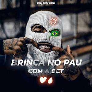 Brinca no Pau Com a BCT (Explicit)