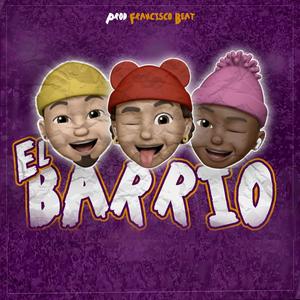 El Barrio (feat. El King Sammy & Sencillo Ng) [Explicit]