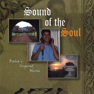 Sound of the Soul (Baha'i Inspired Music)