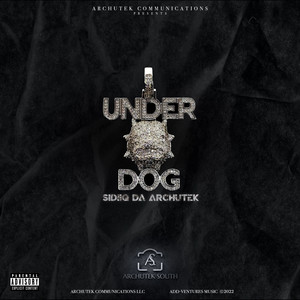 Underdog Sidiiq Da Archutek (Explicit)