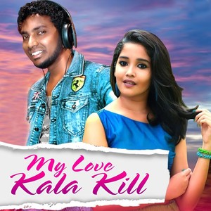 My Love Kala Kill