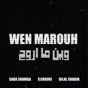 Wen Marouh (feat. Saba Shamaa & BilalShabib)