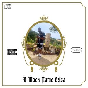 A Mack Name Esca (Explicit)